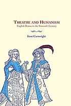 Theatre and humanism : English drama in the sixteenth century