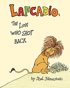 Uncle Shelby's story of Lafcadio, the lion who shot back