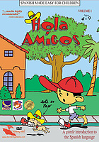 Hola amigos. : Volume 1 a gentle introduction to the Spanish language