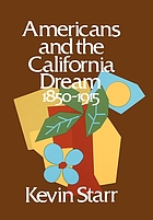 Americans and the California dream, 1850-1915