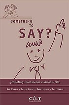 Something to say? : promoting spontaneous classroom talk