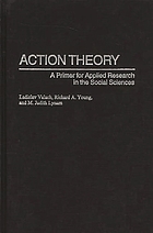 Action theory : a primer for applied research in the social sciences.
