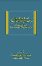 Handbook of chronic depression : diagnosis and therapeutic management