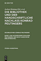 Die autographen Kataloge Peutingers, der nicht-juristische Bibliotheksteil