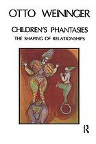Children's phantasies : the shaping of relationships