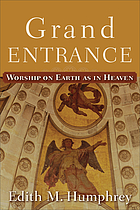 Grand entrance : worship on earth as in heaven