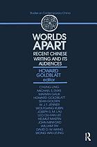 Worlds apart : recent Chinese writing and its audiences