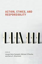Action, ethics, and responsibility