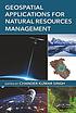 Geospatial Applications for Natural Resources... by  Chander Kumar Singh 