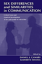 Sex differences and similarities in communication : critical essays and empirical investigations of sex and gender in interaction