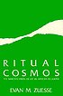 Ritual cosmos : the sanctification of life in... por Evan M Zuesse