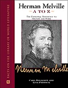 Herman Melville A to Z : the essential reference to his life and work