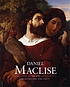 Daniel Maclise, 1806-1870 : romancing the past by Peter Murray