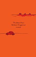 The bean trees : a novel