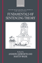 Fundamentals of sentencing theory : essays in honour of Andrew von Hirsch