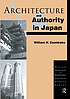 Architecture and authority in Japan by William Howard Coaldrake