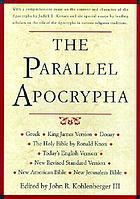 The parallel apocrypha : Greek text, King James Version, Douay Old Testament, the Holy Bible by Ronald Knox, Today's English Version, New Revised Standard Version, New American Bible, New Jerusalem Bible