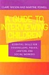 A guide to interviewing children : essential skills... von J  Clare Wilson