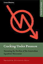 Cracking under pressure : narrating the decline of the Amsterdam squatters' movement