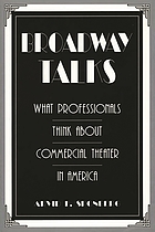 Broadway talks : what professionals think about commercial theater in America