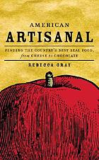 American artisanal : finding the country's best real food, from cheese to chocolate