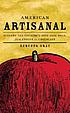 American artisanal : finding the country's best real food, from cheese to chocolate
