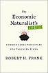 The economic naturalist's field guide : common sense principles for troubled times