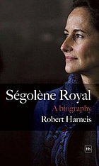 Ségolène Royal : a biography