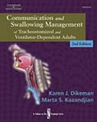 Communication and swallowing management of tracheostomized and ventilator-dependent adults