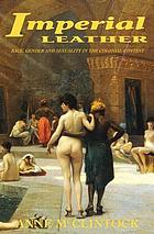 Imperial leather race, gender and sexuality in the colonial contest