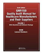 GMP/ISO quality audit manual for healthcare manufacturers and their suppliers