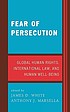 Fear of persecution : global human rights, international... 著者：  James D White 