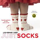 Just socks : favorite patterns to knit and crochet