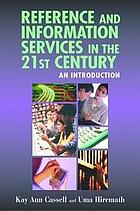 Reference and information services in the 21st century : an introduction