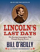Lincoln's last days : the shocking assassination that changed America forever