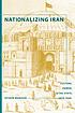 Nationalizing Iran : culture, power, and the state,... by  Afshin Marashi 