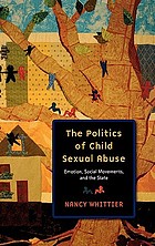 The politics of child sexual abuse : emotion, social movements, and the state