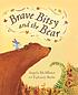 Brave Bitsy and the bear 著者： Angela McAllister