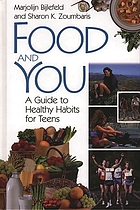 Food and you : a guide to healthy habits for teens