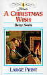 A Christmas wish 著者： Betty Neels