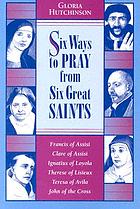 Six ways to pray from six great saints