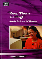 Keep them calling! : superior service on the telephone