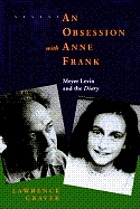 An obsession with Anne Frank : Meyer Levin and The diary
