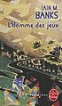 L'homme des jeux de Iain Banks
