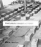 The painting factory : abstraction after Warhol