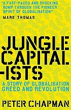 Jungle capitalists : A story of globalisation, greed and revolution