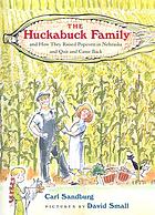 The Huckabuck family and how they raised popcorn in Nebraska and quit and came back