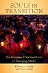 Souls in transition : the religious and spiritual... 著者：  Christian Smith 