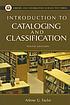 Introduction to cataloging and classification por Arlene G Taylor