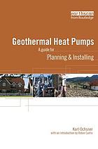 Geothermal heat pumps : a guide for planning and installing